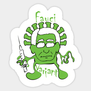 The Fauci Variant Fauci is the Virus Sticker